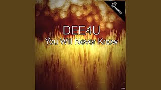 You Will Never Know (D-Soriani Dancefloor Remix) - DEE4U