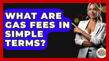 What Are Gas Fees In Simple Terms? - CryptoBasics360.com