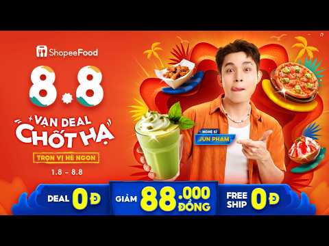 8.8 SHOPEEFOOD VẠN DEAL CHỐT HẠ - TRỌN VỊ HÈ NGON