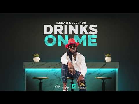Terra D Governor Drinks On Me (Official Audio)