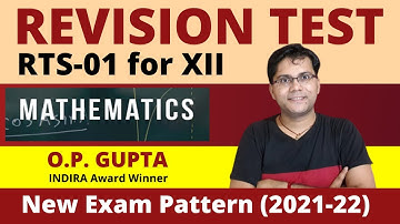 Class 12 Maths Revision Test | RTS-01 Solutions | CBSE 2022 Maths Class 12th Exams | By O.P. GUPTA