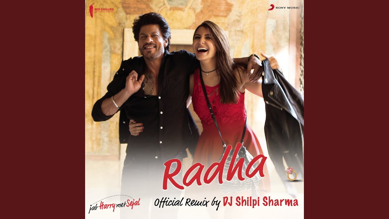Radha Official Remix by DJ Shilpi Sharma From Jab Harry Met Sejal