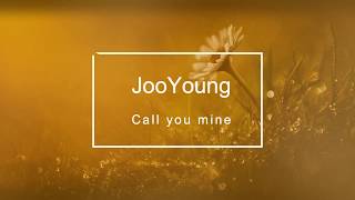 JooYoung (주영) - Call You Mine (Lyrics/가사 )[Han/Eng]