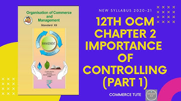 #CT#12th OCM Chapter 2 Importance of Controlling (Part 1)#New Syllabus 2020-21#Maha Board #SYJC Com
