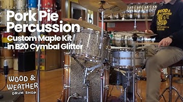 Pork Pie Percussion Custom Maple Kit in B20 Cymbal Glitter