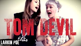 Watch Larkin Poe Tom Devil video