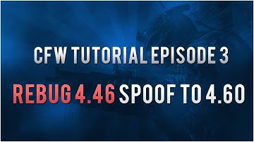 CFW Tutorials: Episode 3 - How to Spoof to 4.60 on Rebug 4.46.1 - CEX/DEX