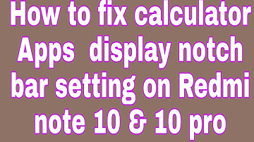 How to fix calculator Apps  display notch bar setting on Redmi note 10 & 10 pro