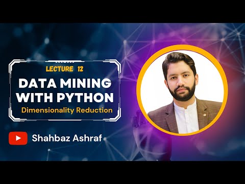 12. Dimensionality Reduction in Data Mining | Data Mining with Python in English #datamining #python