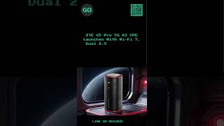 ZTE G5 Pro 5G AI CPE Launches With Wi-Fi 7, Dual 2.5G Ports, and 4.29Gbps Speeds.