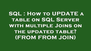 SQL : How to UPDATE a table on SQL Server with multiple Joins on the updated table? (FROM FROM JOIN)