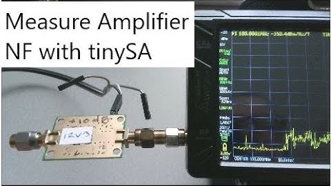 Using the tinySA Ultra to measure the Noise Figure of an amplifier.