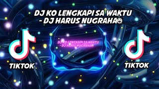 Dj Ko Lengkapi Sa Waktu - Dj Haris Nugraha