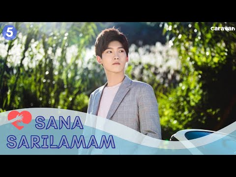 Sana Sarılamam | 2.Sezon 5.Bölüm | İ Cannot Hug You  | Xing Zhao Lin, Zhang Yuxi, | Caravan