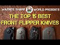 The Top 15 Best Front Flipper Knives