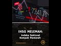 IHSG Melemah: Indeks Sektoral Kompak Memerah #ihsg #shorts