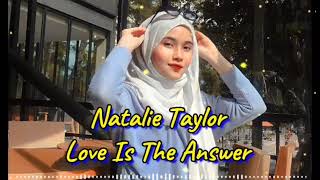 Natalie Taylor - Love Is The Answer  fulll durasi 1 jam