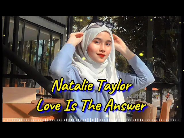 Natalie Taylor - Love Is The Answer  fulll durasi 1 jam class=
