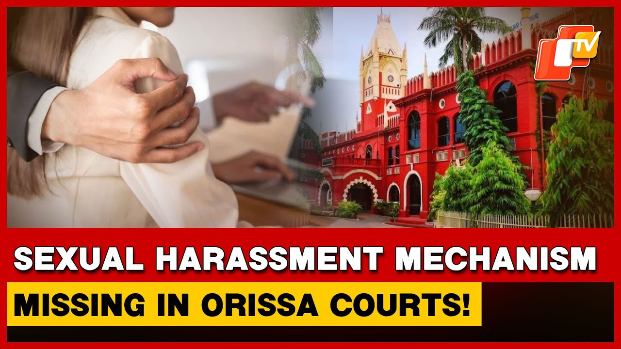 SC Flags Lack Of Sexual Harassment Redressal Mechanisms In Orissa And Other HCs