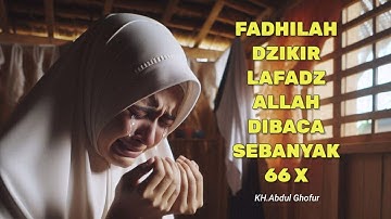🔴 Fadhilah Dzikir Lafadz Allah Dibaca Sebanyak 66X | KH.Abdul Ghofur Lamongan