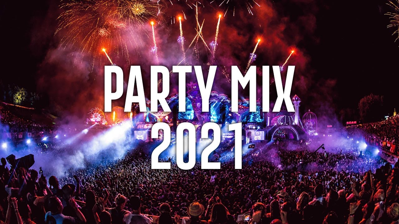 Download Party Mix 2021 - Best Remixes Of Popular Songs 2021 | EDM ...