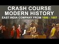 Crash course modern history  british east india company from 1600  1857