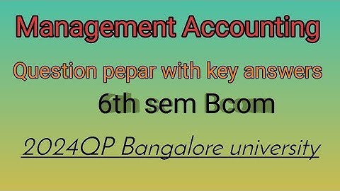 Management Accounting|2024 QP with key answers |solved question paper | 6th sem|NEP |#bcom#bba #bca