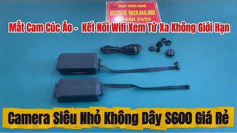 Camera siêu nhỏ S600 pin khủng 30 tiếng , camera nguỵ trang cúc áo siêu nhỏ kết nối xem từ xa Giá Rẻ
