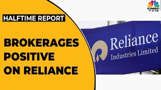 Brokerages' Positive On Reliance After 45th AGM Announcements | Halftime Report | CNBC-TV18