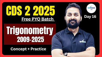 CDS 2 2025 Free PYQ Batch | Day 16: Trigonometry | Part 7 |  All PYQs from 2009–2025