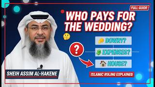 "Who REALLY Pays for an Islamic Wedding? The Truth About Dowry & Expenses | Assim Al Hakeem"