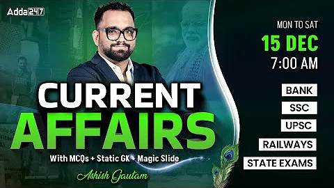 Current Affairs Today | 15 Dec Current Affairs 2025 | Daily Current Affairs By Ashish Gautam
