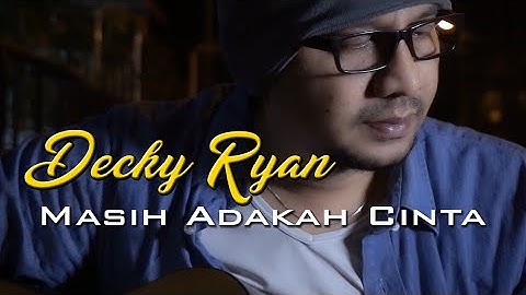 DECKY RYAN - MASIH ADAKAH CINTA | MUCHSIN ALATAS COVER