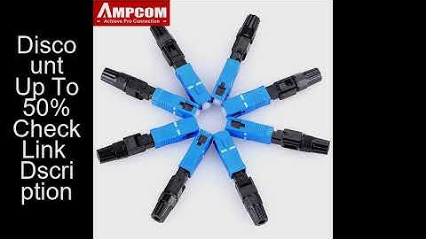 AMPCOM SC UPC/APC Fiber Optic Quick Connector, FTTH Single Mode Fast Field Assembly Reusable Optical
