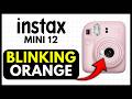How To FIX Instax Mini 12 Blinking Orange Light (EASY) 2026