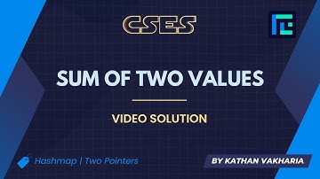 #7 Sum of Two Values | Video Solution | CSES Problemset | Sorting and Searching