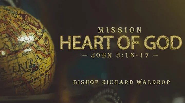 Mission Heart of God - Bishop Richard  Waldrop