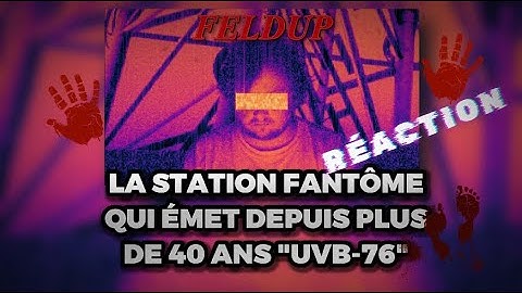 JE RÉAGIS À "LA STATION FANTÔME QUI ÉMET DEPUIS PLUS DE 40 ANS "UVB-76" - FINDINGS N°103"