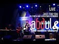 LIVE | Abdul and The Coffee Theory - Just For You, Medley  kucinta kau lebih dari kemarin