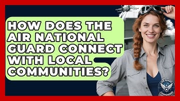 How Does The Air National Guard Connect With Local Communities? - Air Guard Commanders