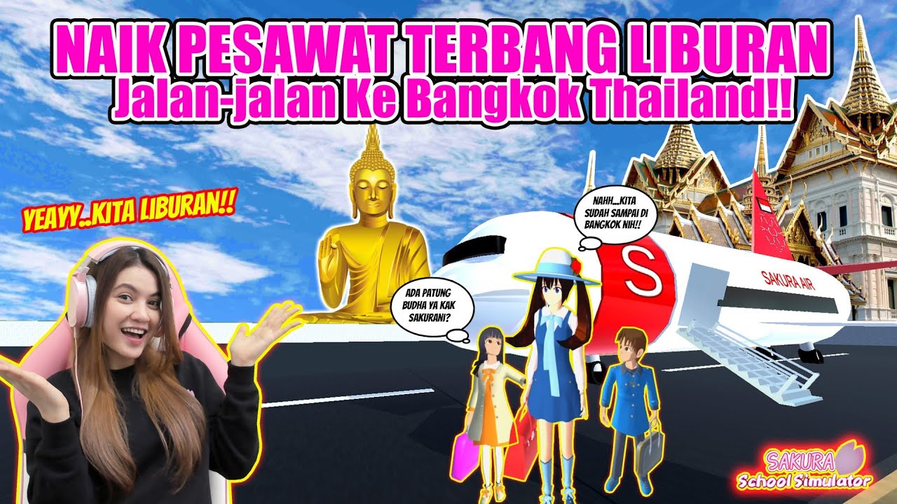 LIBURAN LUAR NEGRI KE BANGKOK THAILAND..NAIK PESAWAT TERBANG!! SAKURA SCHOOL SIMULATOR - PART 338