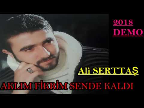 Ali SERTTAŞ & AKLIM FİKRİM SENDE KALDI - 2018 OFFICIAL AUDIO