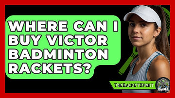 Where Can I Buy Victor Badminton Rackets? - The Racket Xpert