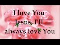 My Jesus I love Thee - Darlene Zschech - Lyrics