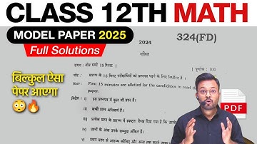 Class 12th Maths Viral Model Paper 2024-25 (Full Solution) | बिलकुल ऐसा पेपर आएगा 🔥