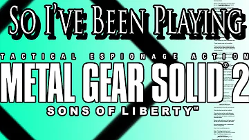 So I've Been Playing: METAL GEAR SOLID 2 [ Review PS3 ]