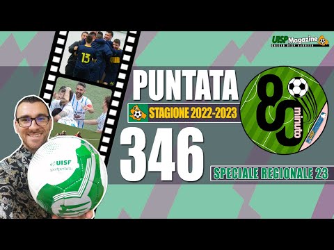 UISP MAGAZINE: 80Â°Minuto - ep.#346 - Speciale Regionale 23