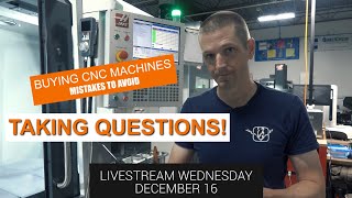 Buying CNC Machines:  Advice & Mistakes to avoid!