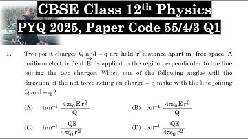 Class 12th Physics | Answer Key 2025 | CBSE Board | PYQ 2025 | Paper Code 55-4-3 | Set 3 | Q1