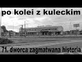 Po kolei z Kuleckim - Odcinek 71 - Dworca zagmatwana historia